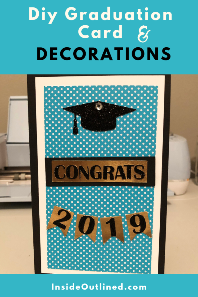 DIY Graduation Card and Decorations - InsideOutlined