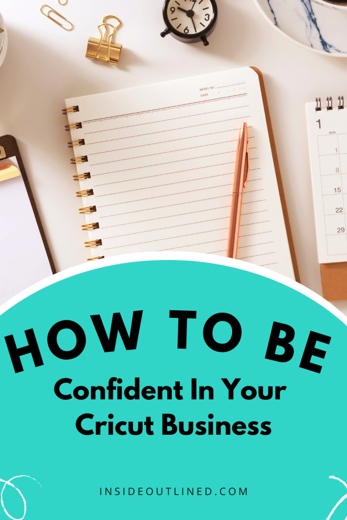 How to be confident in your Cricut business